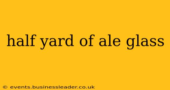 half yard of ale glass