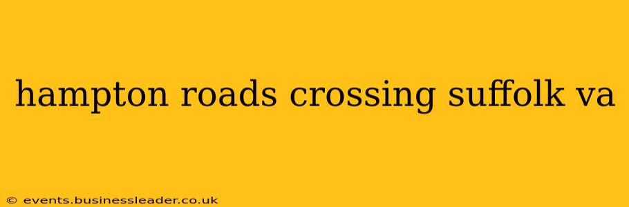 hampton roads crossing suffolk va