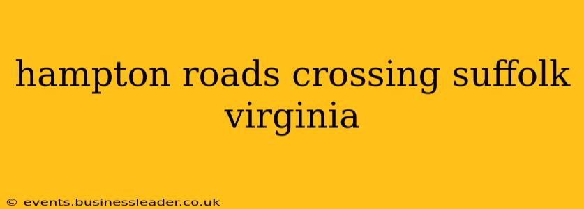 hampton roads crossing suffolk virginia