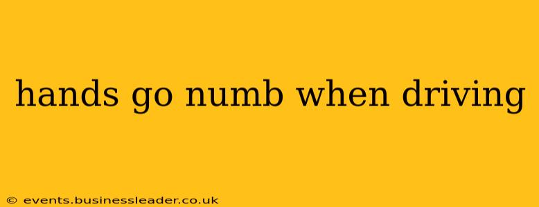 hands go numb when driving