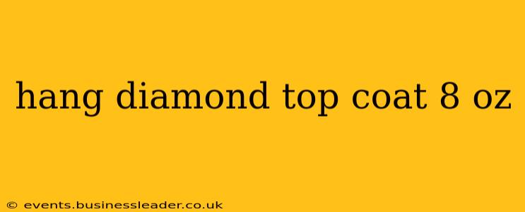 hang diamond top coat 8 oz
