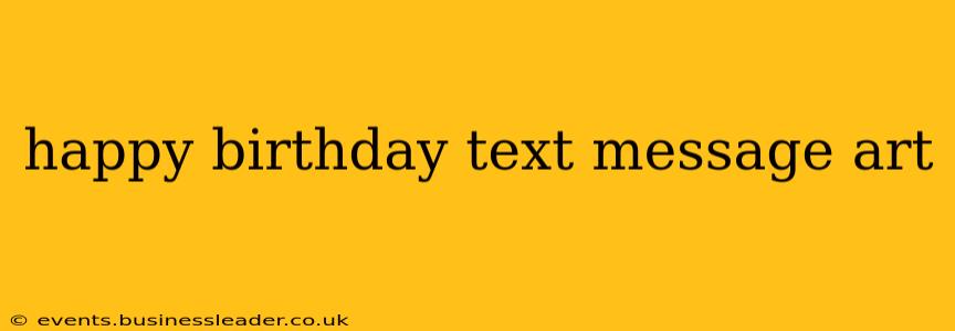 happy birthday text message art