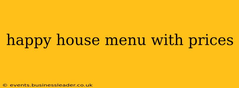 happy house menu with prices