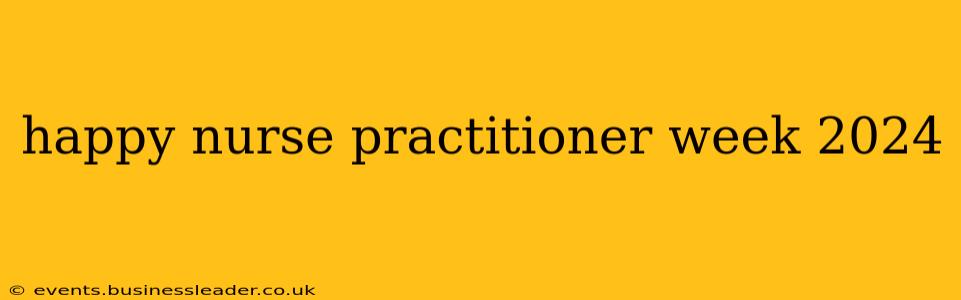 happy nurse practitioner week 2024