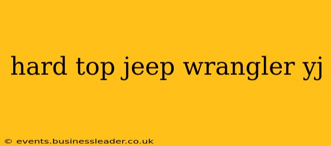 hard top jeep wrangler yj