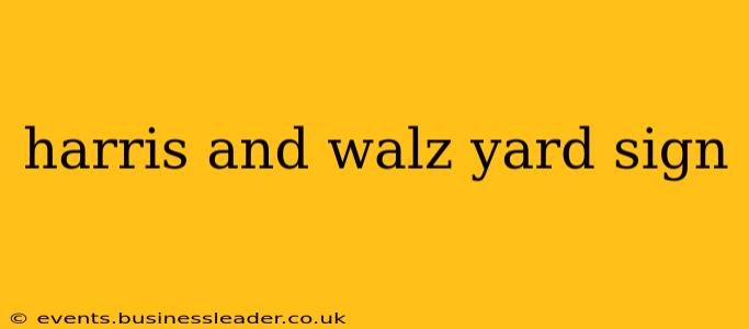 harris and walz yard sign