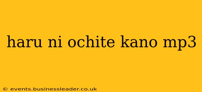 haru ni ochite kano mp3