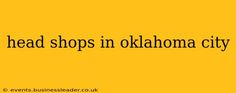 head shops in oklahoma city