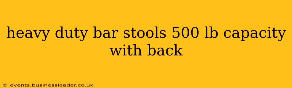 heavy duty bar stools 500 lb capacity with back