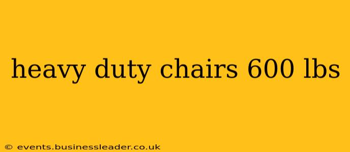heavy duty chairs 600 lbs