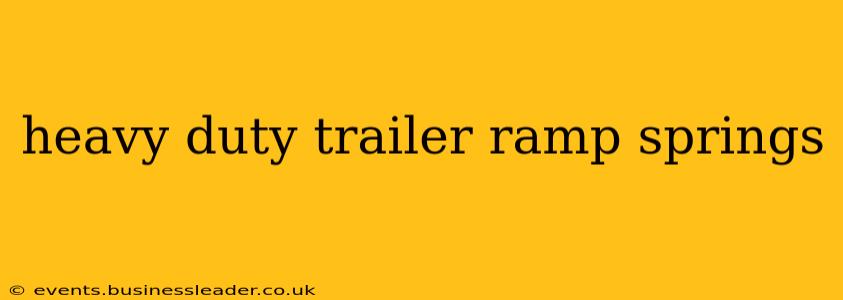 heavy duty trailer ramp springs