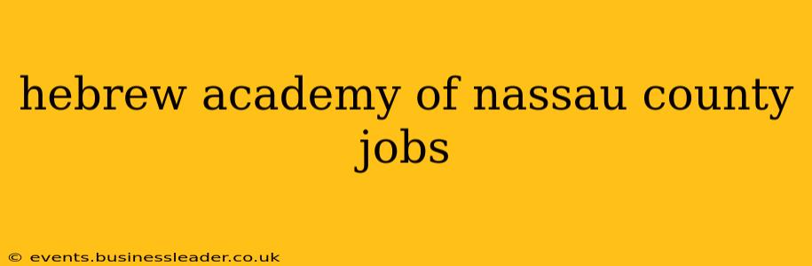 hebrew academy of nassau county jobs