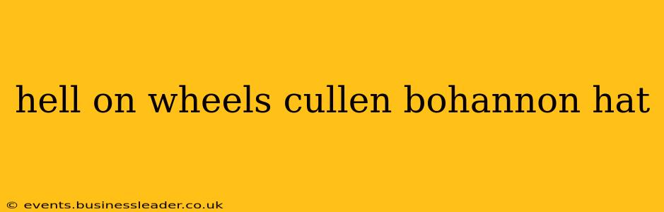 hell on wheels cullen bohannon hat