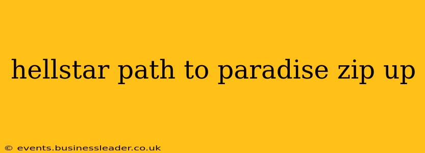 hellstar path to paradise zip up