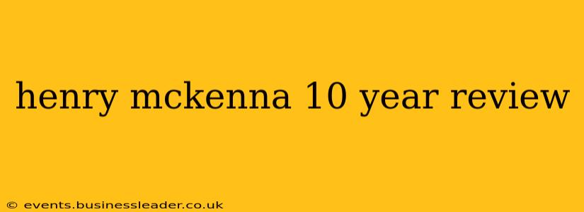 henry mckenna 10 year review