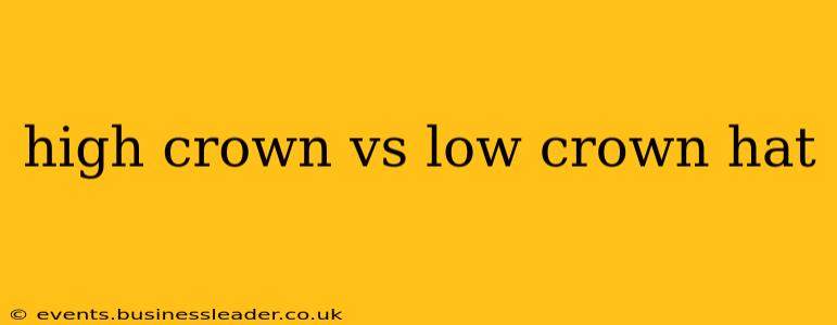 high crown vs low crown hat