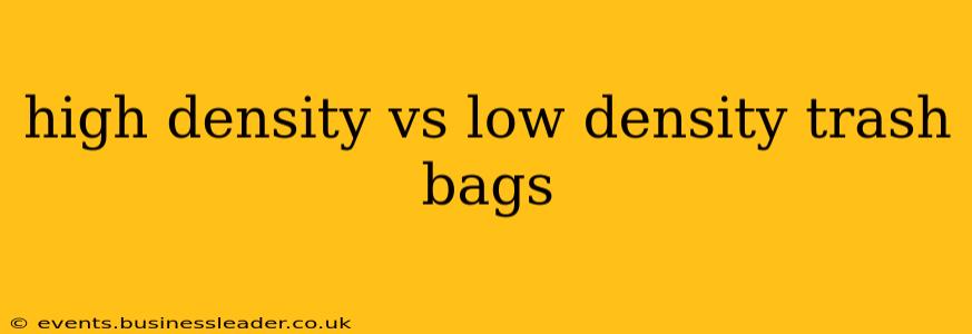 high density vs low density trash bags