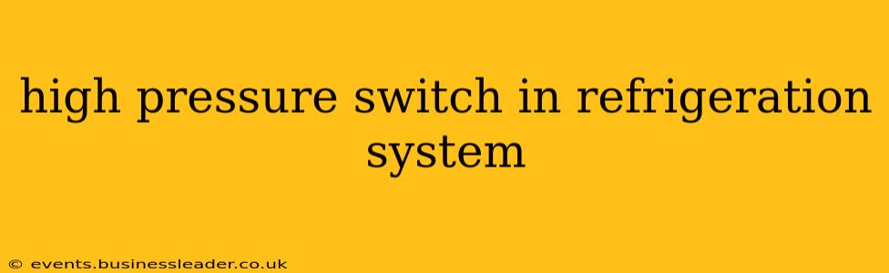 high pressure switch in refrigeration system