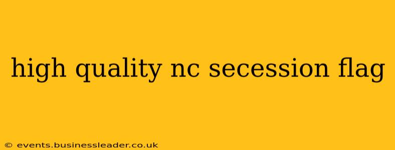high quality nc secession flag