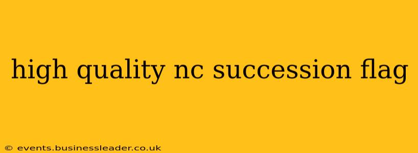 high quality nc succession flag