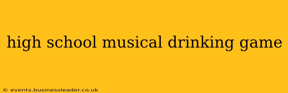 high school musical drinking game