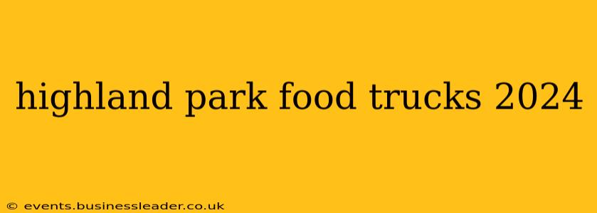 highland park food trucks 2024