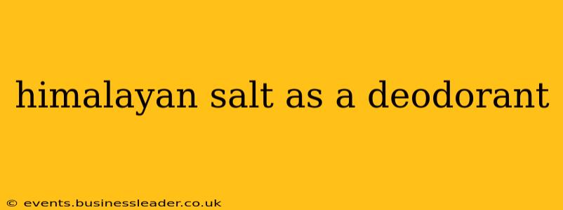 himalayan salt as a deodorant