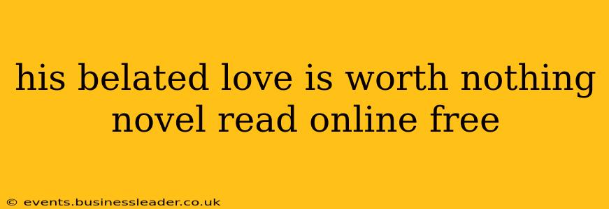 his belated love is worth nothing novel read online free