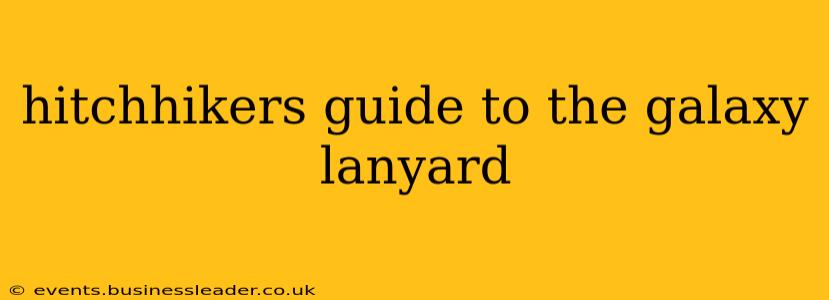 hitchhikers guide to the galaxy lanyard