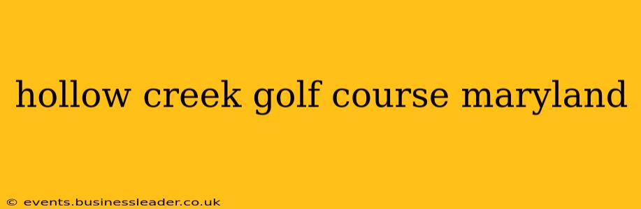 hollow creek golf course maryland