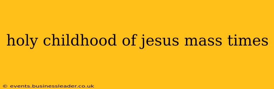 holy childhood of jesus mass times