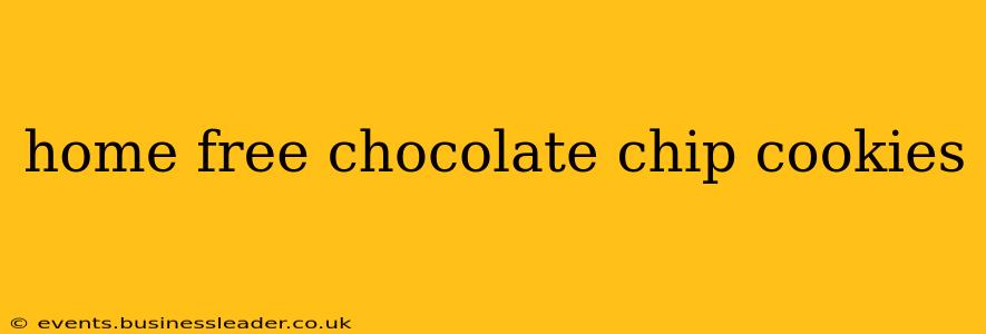home free chocolate chip cookies