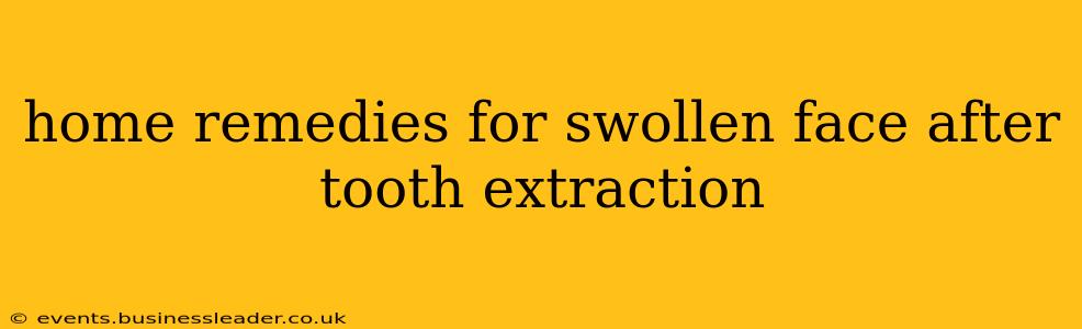 home remedies for swollen face after tooth extraction