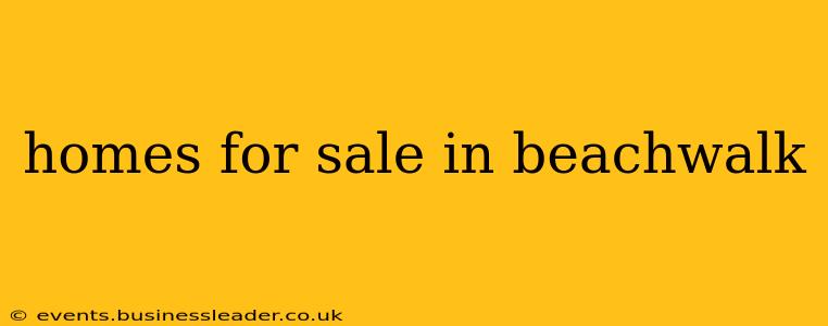 homes for sale in beachwalk