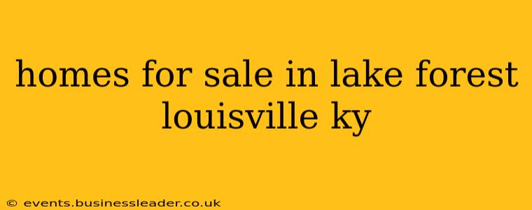 homes for sale in lake forest louisville ky