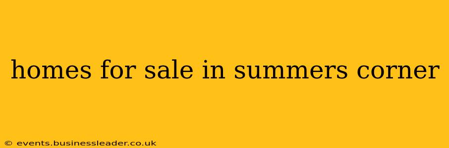 homes for sale in summers corner