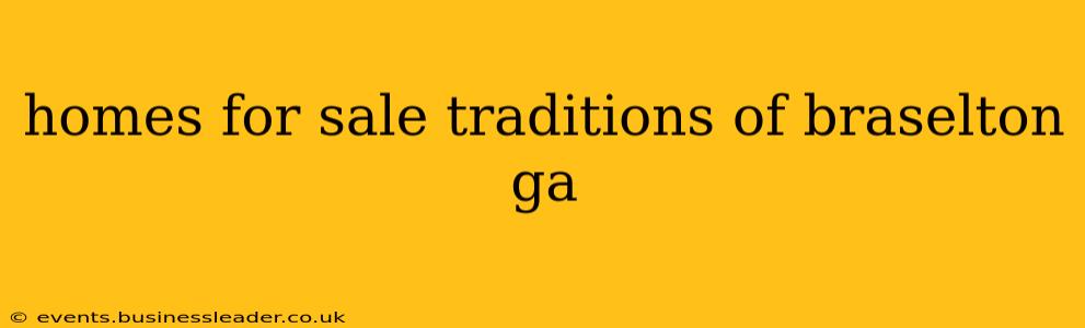 homes for sale traditions of braselton ga
