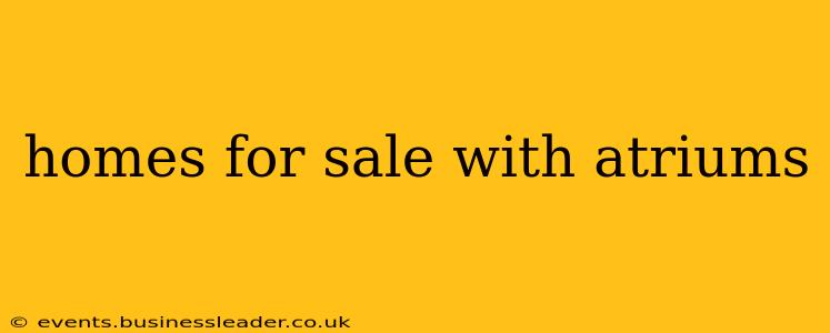 homes for sale with atriums