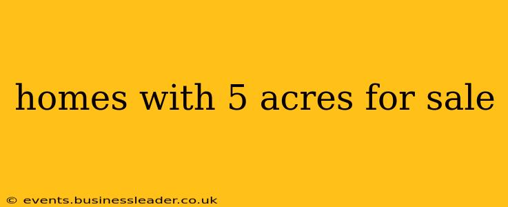 homes with 5 acres for sale