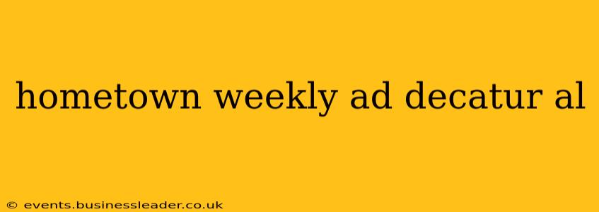 hometown weekly ad decatur al