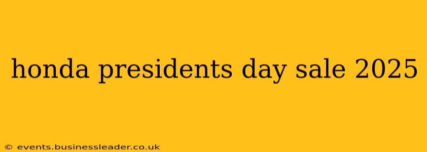 honda presidents day sale 2025