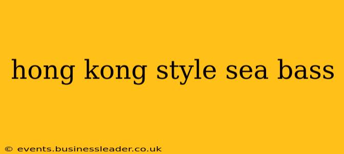 hong kong style sea bass