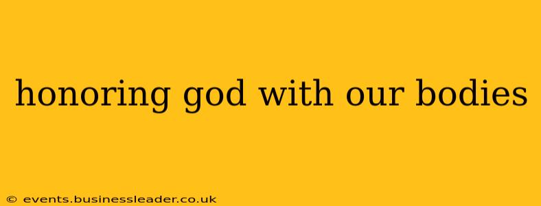 honoring god with our bodies