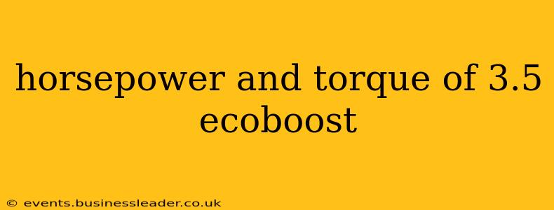 horsepower and torque of 3.5 ecoboost