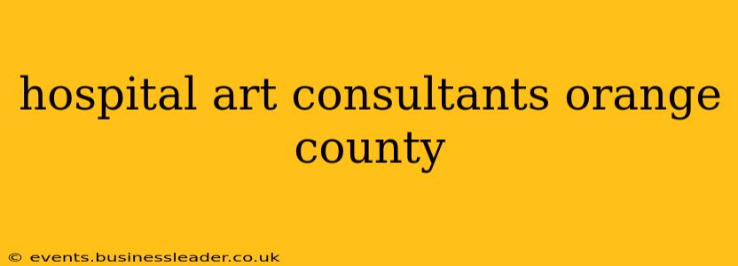hospital art consultants orange county