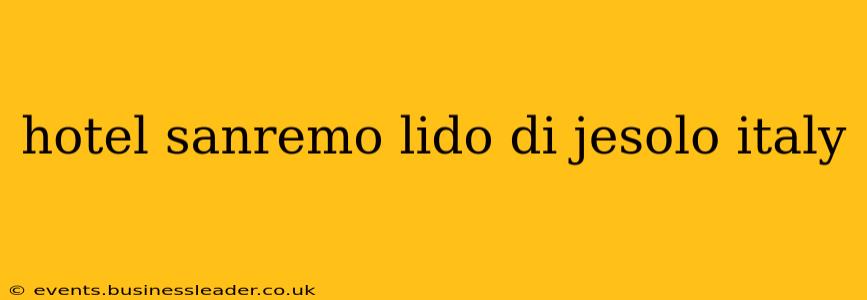 hotel sanremo lido di jesolo italy