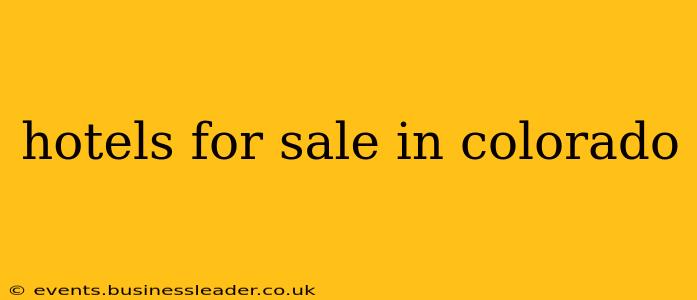 hotels for sale in colorado