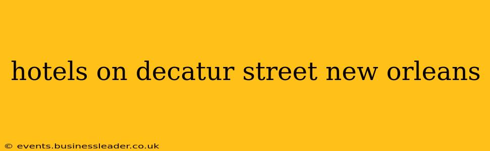 hotels on decatur street new orleans