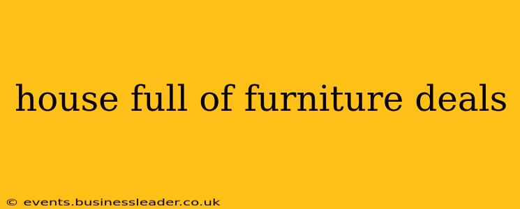 house full of furniture deals
