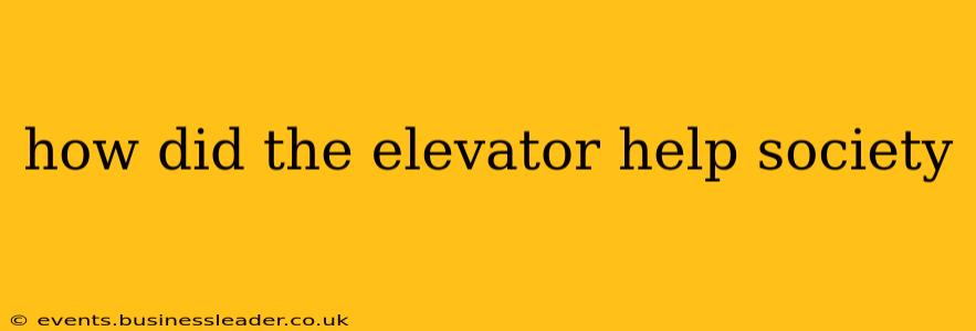 how did the elevator help society